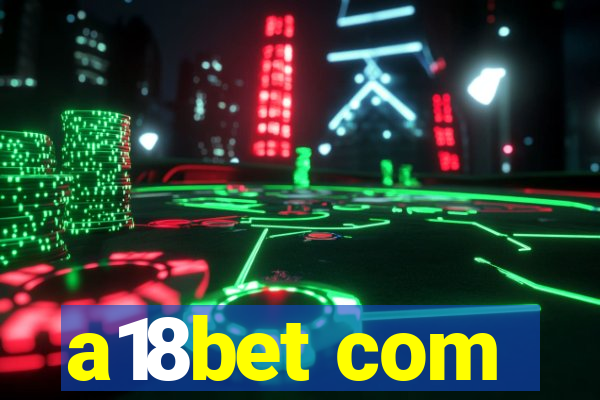 a18bet com